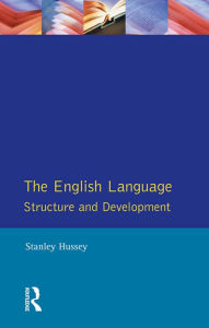 Title: The English Language: Structure and Development, Author: S.S. Hussey