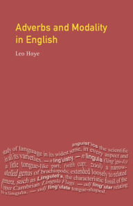 Title: Adverbs and Modality in English, Author: Leo Hoye