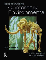 Title: Reconstructing Quaternary Environments, Author: J.J. Lowe