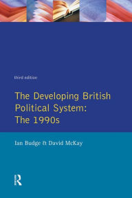 Title: The Developing British Political System: The 1990s, Author: Ian Budge