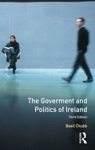 Title: The Government and Politics of Ireland, Author: Basil Chubb