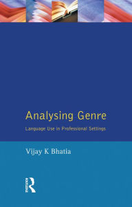 Title: Analysing Genre: Language Use in Professional Settings, Author: V. K. Bhatia