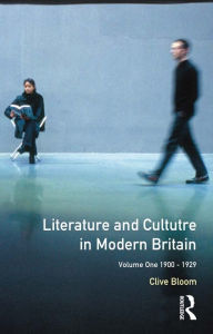 Title: Literature and Culture in Modern Britain: Volume 1: 1900-1929, Author: Clive Bloom