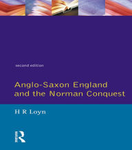 Title: Anglo Saxon England and the Norman Conquest, Author: H.R. Loyn