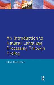Title: An Introduction to Natural Language Processing Through Prolog, Author: Clive Matthews