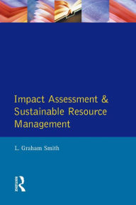 Title: Impact Assessment and Sustainable Resource Management, Author: L.Graham Smith