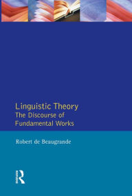 Title: Linguistic Theory: The Discourse of Fundamental Works, Author: Robert-Alain De Beaugrande