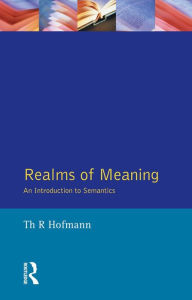Title: Realms of Meaning: An Introduction to Semantics, Author: Thomas R. Hofmann