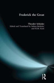 Title: Frederick the Great, Author: Theodor Schieder