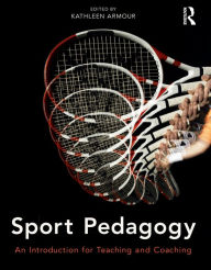 Title: Sport Pedagogy: An Introduction for Teaching and Coaching, Author: Kathleen Armour