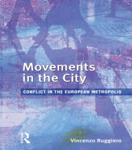 Title: Movements in the City: Conflict in the European Metropolis, Author: Vincenzo Ruggiero