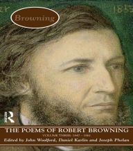 Title: The Poems of Browning: Volume Three: 1846 - 1861, Author: John Woolford