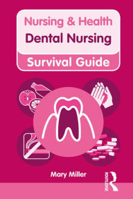 Title: Nursing & Health Survival Guide: Dental Nursing, Author: Mary Miller