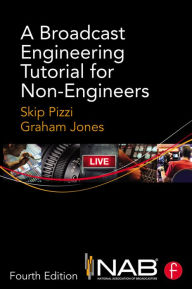 Title: A Broadcast Engineering Tutorial for Non-Engineers, Author: Skip Pizzi