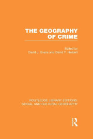 Title: The Geography of Crime (RLE Social & Cultural Geography), Author: David Evans