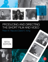 Title: Producing and Directing the Short Film and Video, Author: Peter W. Rae