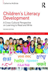 Title: Children's Literacy Development: A Cross-Cultural Perspective on Learning to Read and Write, Author: Catherine McBride