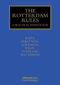 Title: The Rotterdam Rules: A Practical Annotation, Author: Yvonne Baatz