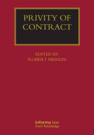 Title: Privity of Contract: The Impact of the Contracts (Right of Third Parties) Act 1999, Author: Robert Merkin