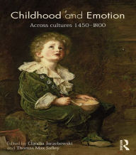 Title: Childhood and Emotion: Across Cultures 1450-1800, Author: Claudia Jarzebowski