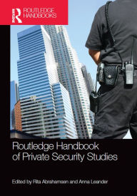 Title: Routledge Handbook of Private Security Studies, Author: Rita Abrahamsen