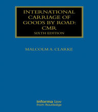 Title: International Carriage of Goods by Road: CMR, Author: Malcolm Clarke