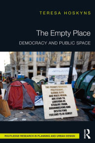 Title: The Empty Place: Democracy and Public Space, Author: Teresa Hoskyns