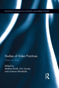 Title: Studies of Video Practices: Video at Work, Author: Mathias Broth