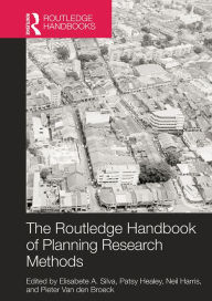 Title: The Routledge Handbook of Planning Research Methods, Author: Elisabete A. Silva