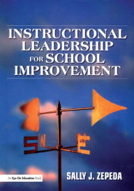 Title: Instructional Leadership for School Improvement, Author: Sally J. Zepeda