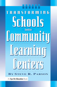 Title: Transforming Schools into Community Learning Centers, Author: Stephen Parson