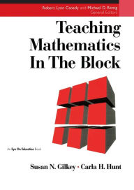 Title: Teaching Mathematics in the Block, Author: Carla Hunt