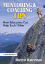 Mentoring and Coaching Tips: How Educators Can Help Each Other