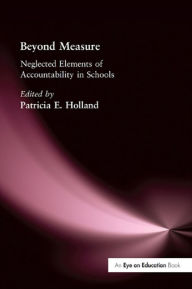 Title: Beyond Measure: Neglected Elements of Accountability, Author: Patricia Holland
