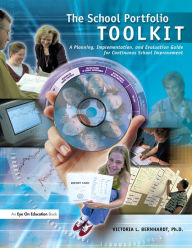 Title: School Portfolio Toolkit: A Planning, Implementation, and Evaluation Guide for Continuous School Improvement, Author: Victoria Bernhardt