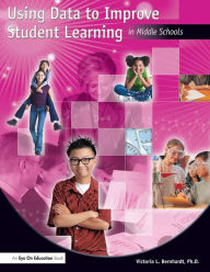 Title: Using Data to Improve Student Learning in Middle School, Author: Victoria Bernhardt