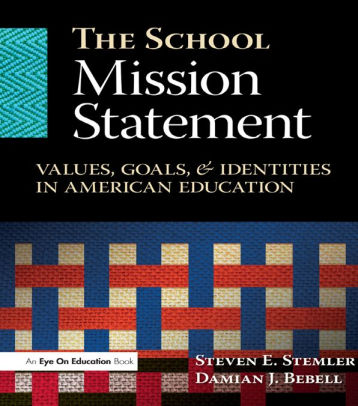 The School Mission Statement Values Goals And Identities In