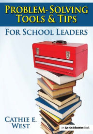 Title: Problem-Solving Tools and Tips for School Leaders, Author: Cathie West