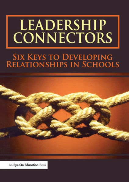 Leadership Connectors: Six Keys to Developing Relationship in Schools