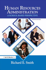 Title: Human Resources Administration: A School Based Perspective, Author: Richard Smith