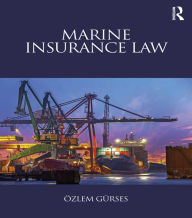 Title: Marine Insurance Law, Author: Ozlem Gurses