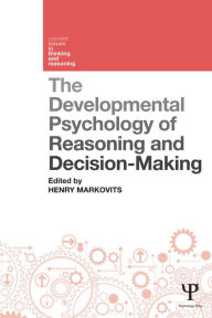 Title: The Developmental Psychology of Reasoning and Decision-Making, Author: Henry Markovits