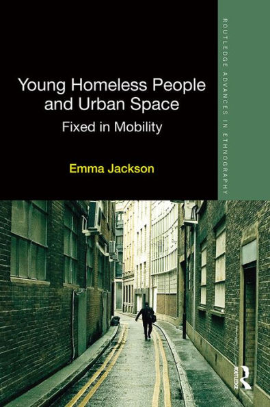 Young Homeless People and Urban Space: Fixed in Mobility