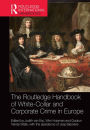 The Routledge Handbook of White-Collar and Corporate Crime in Europe