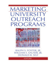 Title: Marketing University Outreach Programs, Author: Ralph S Foster