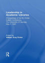 Leadership in Academic Libraries: Proceedings of the W. Porter Kellam Conference, The University of Georgia, May 7, 1991