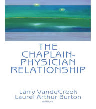Title: The Chaplain-Physician Relationship, Author: Larry Van De Creek
