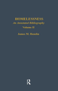 Title: Homelessness: An Annotated Bibliography, Author: James M. Henslin