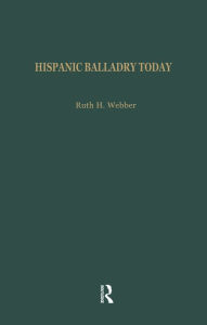 Title: Hispanic Balladry Today, Author: Ruth H. Webber