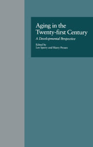 Title: Aging in the Twenty-first Century: A Developmental Perspective, Author: Len Sperry